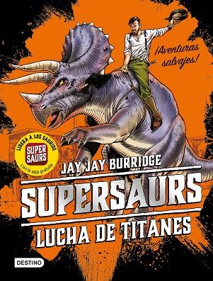 SUPERSAURS 3 LUCHA DE TITANES | 9788408202073 | BURRIDGE, JAY | Llibreria Online de Vilafranca del Penedès | Comprar llibres en català