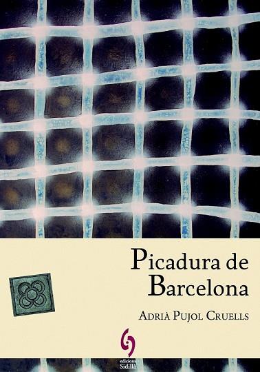 PICADURA DE BARCELONA | 9788494256417 | PUJOL CRUELLS, ADRIÀ | Llibreria Online de Vilafranca del Penedès | Comprar llibres en català
