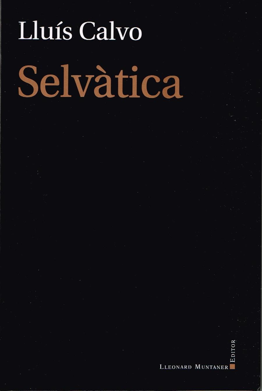 SELVÀTICA  | 9788416116430 | CALVO, LLUIS | Llibreria Online de Vilafranca del Penedès | Comprar llibres en català