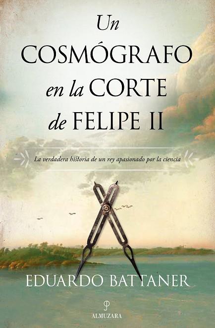 UN COSMÓGRAFO EN LA CORTE DE FELIPE II | 9788418089893 | BATTANER, EDUARDO | Llibreria Online de Vilafranca del Penedès | Comprar llibres en català