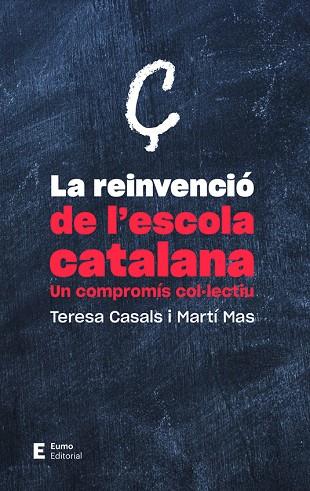 LA REINVENCIÓ DE L'ESCOLA CATALANA | 9788497666718 | CASALS RUBIO, TERESA | Llibreria Online de Vilafranca del Penedès | Comprar llibres en català