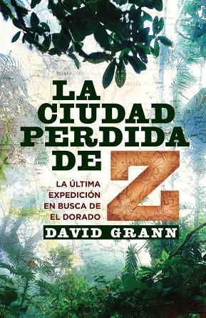 LA CIUDAD PERDIDA DE Z | 9788401389818 | GRANN, DAVID | Llibreria Online de Vilafranca del Penedès | Comprar llibres en català