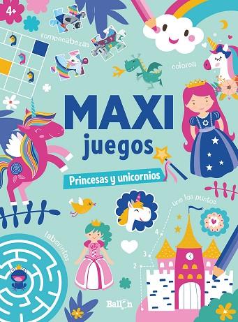 MAXI JUEGOS - PRINCESAS Y UNICORNIOS | 9789403225654 | BALLON | Llibreria Online de Vilafranca del Penedès | Comprar llibres en català