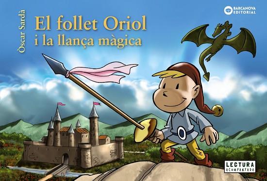 EL FOLLET ORIOL I LA LLANÇA MÀGICA | 9788448946517 | SARDÀ, ÒSCAR | Llibreria Online de Vilafranca del Penedès | Comprar llibres en català