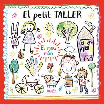 EL PETIT TALLER - EL MEU MÓN | 9789403212784 | BALLON | Llibreria Online de Vilafranca del Penedès | Comprar llibres en català