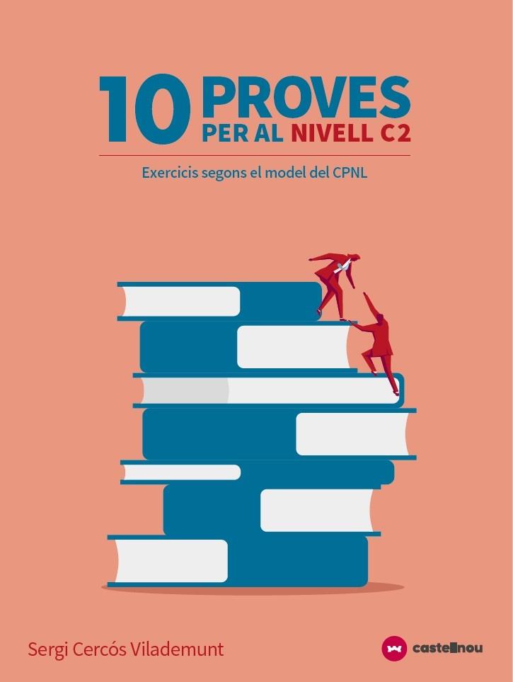 10 PROVES PER AL NIVELL C2 (TIPUS LES PROVES DEL CPNL) | 9788417406387 | CASTELLNOU | Llibreria Online de Vilafranca del Penedès | Comprar llibres en català