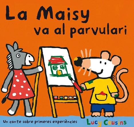 LA MAISY VA AL PARVULARI | 9788484882589 | COUSINS , LUCY | Llibreria Online de Vilafranca del Penedès | Comprar llibres en català