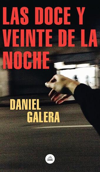 LAS DOCE Y VEINTE DE LA NOCHE | 9788439736202 | GALERA, DANIEL | Llibreria Online de Vilafranca del Penedès | Comprar llibres en català