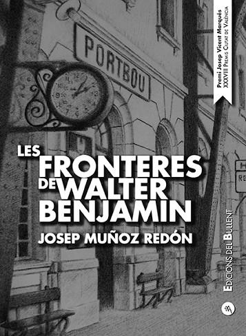 LES FRONTERES DE WALTER BENJAMIN | 9788499042459 | MUÑOZ REDÓN, JOSEP | Llibreria Online de Vilafranca del Penedès | Comprar llibres en català
