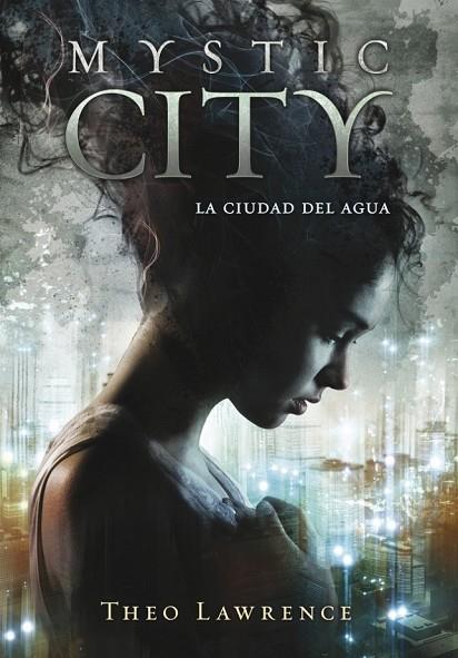 MYSTIC CITY LA CIUDAD DEL AGUA | 9788415580430 | LAWRENCE, THEO | Llibreria L'Odissea - Libreria Online de Vilafranca del Penedès - Comprar libros