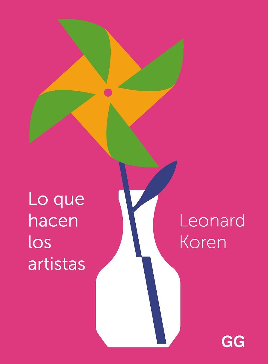 LO QUE HACEN LOS ARTISTAS | 9788425233371 | KOREN, LEONARD | Llibreria Online de Vilafranca del Penedès | Comprar llibres en català