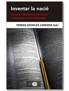 INVENTAR LA NACIÓ | 9788416260324 | ARCHILÉS CARDONA, FERRAN | Llibreria Online de Vilafranca del Penedès | Comprar llibres en català
