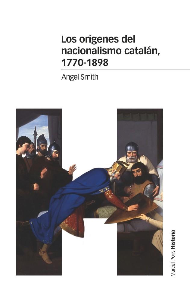 LOS ORÍGENES DEL NACIONALISMO CATALÁN, 1770-1898 | 9788416662968 | SMITH, ANGEL | Llibreria Online de Vilafranca del Penedès | Comprar llibres en català