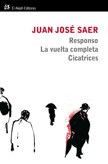 RESPONSO LA VUELTA COMPLETA CICATRICES | 9788415325253 | SAER, JUAN JOSE | Llibreria Online de Vilafranca del Penedès | Comprar llibres en català