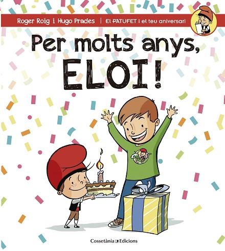 PER MOLTS ANYS ELOI ! | 9788490345856 | ROIG CÉSAR, ROGER | Llibreria Online de Vilafranca del Penedès | Comprar llibres en català