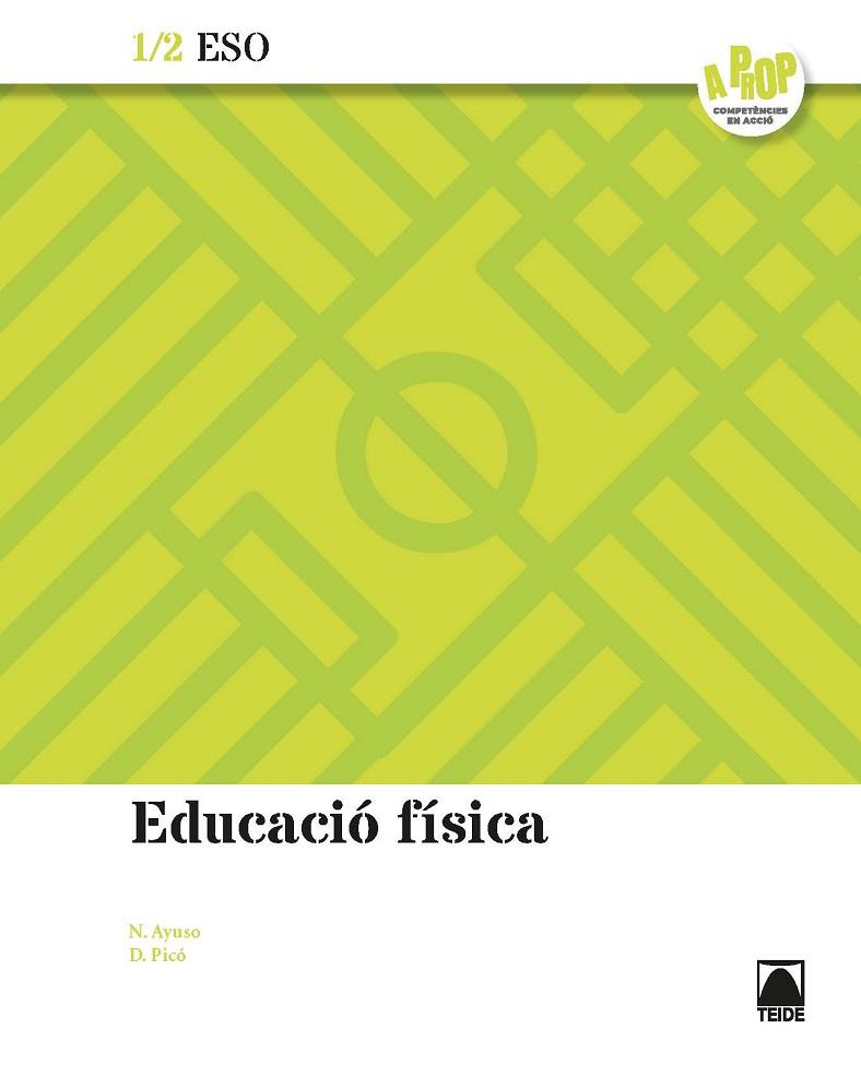 EDUCACIÓ FÍSICA 1/2. A PROP | 9788430783298 | PICÓ I BENET, DANIEL/AYUSO GUINALIU, NEUS | Llibreria Online de Vilafranca del Penedès | Comprar llibres en català