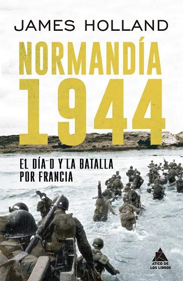 NORMANDÍA 1944 | 9788417743208 | HOLLAND, JAMES | Llibreria Online de Vilafranca del Penedès | Comprar llibres en català
