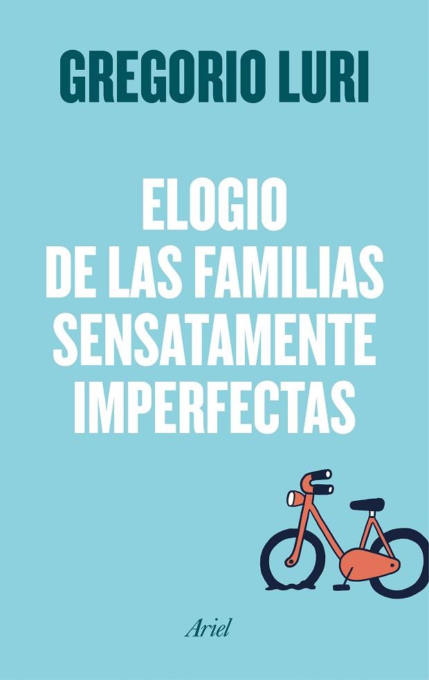 ELOGIO DE LAS FAMILIAS SENSATAMENTE IMPERFECTAS | 9788434426788 | LURI, GREGORIO | Llibreria Online de Vilafranca del Penedès | Comprar llibres en català