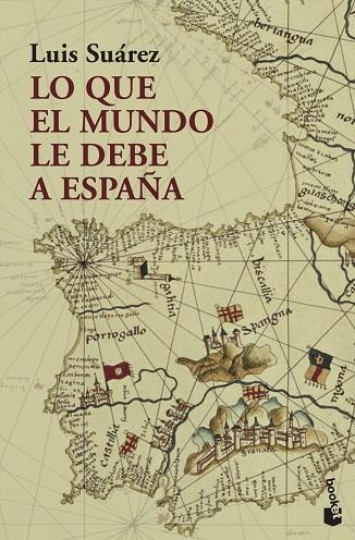LO QUE EL MUNDO LE DEBE A ESPAÑA | 9788408226284 | SUÁREZ, LUIS | Llibreria Online de Vilafranca del Penedès | Comprar llibres en català