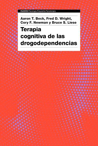 TERAPIA COGNITIVA DE LAS DROGODEPENDENCIAS | 9788449335631 | BECK, AARON T./AA. VV. | Llibreria Online de Vilafranca del Penedès | Comprar llibres en català
