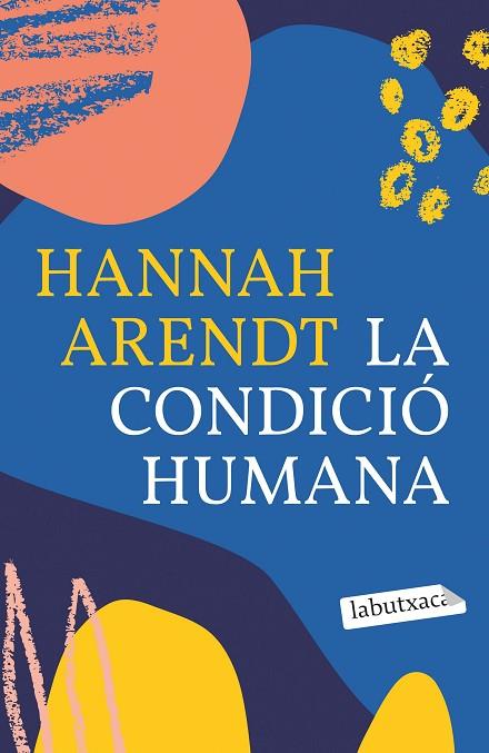 LA CONDICIÓ HUMANA | 9788418572593 | ARENDT, HANNAH | Llibreria Online de Vilafranca del Penedès | Comprar llibres en català