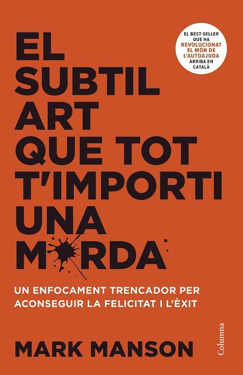 EL SUBTIL ART QUE TOT T'IMPORTI UNA MERDA | 9788466430920 | MANSON, MARK | Llibreria Online de Vilafranca del Penedès | Comprar llibres en català