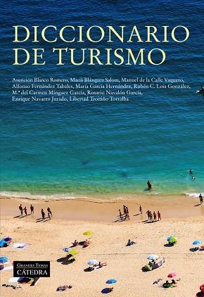 DICCIONARIO DE TURISMO | 9788437642000 | BLANCO ROMERO, ASUNCIÓN/BLÁZQUEZ SALOM, MACIÀ/DE LA CALLE VAQUERO, MANUEL/FERNÁNDEZ TABALES, ALFONSO | Llibreria Online de Vilafranca del Penedès | Comprar llibres en català