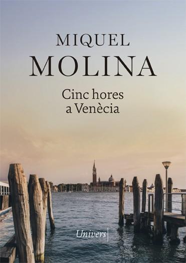 CINC HORES A VENÈCIA | 9788417868413 | MOLINA, MIQUEL | Llibreria Online de Vilafranca del Penedès | Comprar llibres en català
