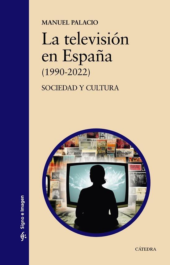 LA TELEVISIÓN EN ESPAÑA ( 1990-2022 ) | 9788437647470 | PALACIO, MANUEL | Llibreria L'Odissea - Libreria Online de Vilafranca del Penedès - Comprar libros