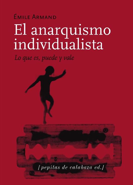 EL ANARQUISMO INDIVIDUALISTA | 9788493636760 | ARMAND, ÉMILE | Llibreria Online de Vilafranca del Penedès | Comprar llibres en català