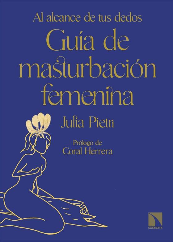 GUÍA DE MASTURBACIÓN FEMENINA | 9788413525433 | PIETRI, JULIA | Llibreria Online de Vilafranca del Penedès | Comprar llibres en català