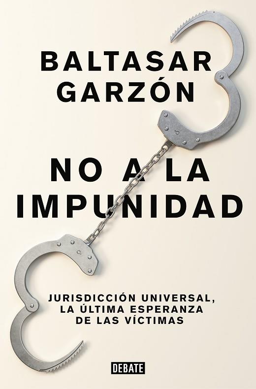 NO A LA IMPUNIDAD | 9788499926544 | GARZÓN, BALTASAR | Llibreria Online de Vilafranca del Penedès | Comprar llibres en català