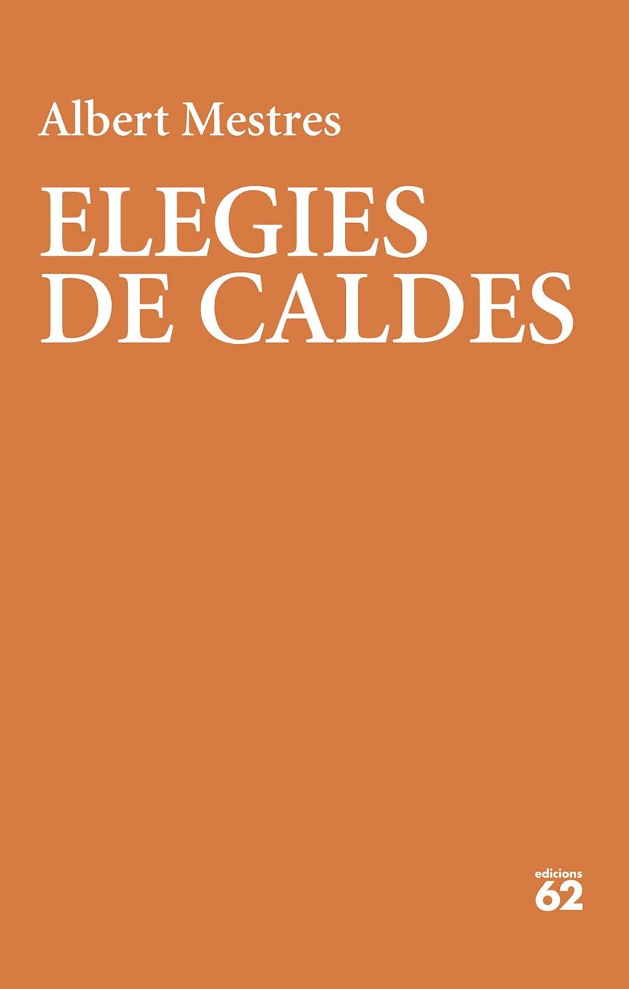 ELEGIES DE CALDES | 9788429780987 | MESTRES EMILIO, ALBERT | Llibreria Online de Vilafranca del Penedès | Comprar llibres en català