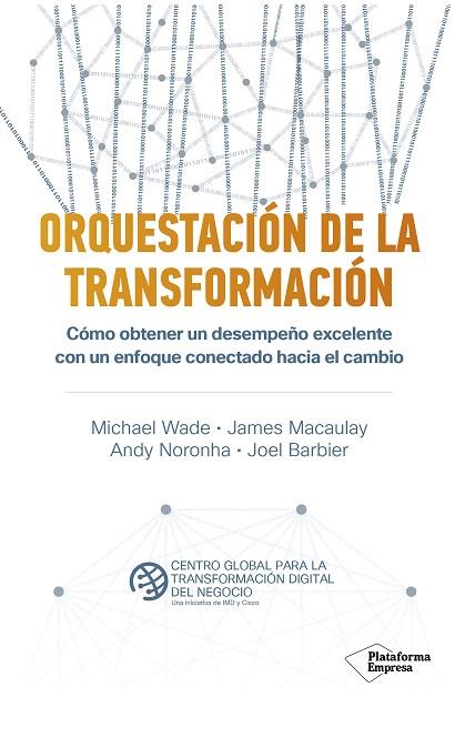 ORQUESTACIÓN DE LA TRANSFORMACIÓN | 9788418285455 | WADE, MICHAEL/MACAULAY, JAMES/NORONHA, ANDY/BARBIER, JOEL | Llibreria Online de Vilafranca del Penedès | Comprar llibres en català