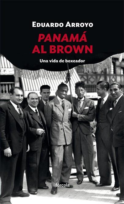 PANAMÁ AL BROWN | 9788416247998 | ARROYO RODRÍGUEZ (1937-), EDUARDO | Llibreria Online de Vilafranca del Penedès | Comprar llibres en català