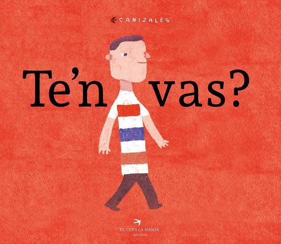 TE'N VAS? | 9788417000745 | JIMÉNEZ CANIZALES, HAROLD | Llibreria Online de Vilafranca del Penedès | Comprar llibres en català