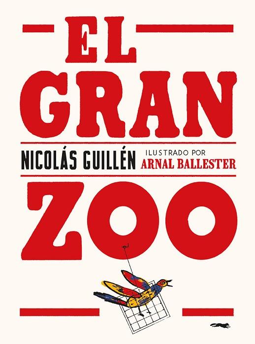EL GRAN ZOO | 9788412470758 | GUILLÉN, NICOLÁS | Llibreria Online de Vilafranca del Penedès | Comprar llibres en català