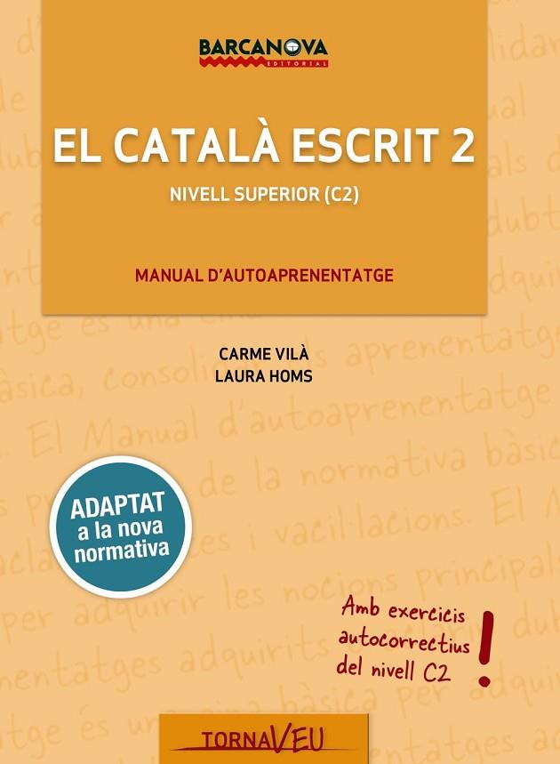 EL CATALÀ ESCRIT 2 | 9788448947019 | VILÀ, CARME/HOMS, LAURA | Llibreria Online de Vilafranca del Penedès | Comprar llibres en català