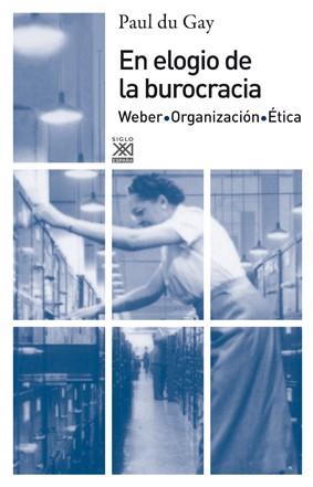 EN ELOGIO DE LA BUROCRACIA | 9788432314971 | GAY, PAUL DU | Llibreria Online de Vilafranca del Penedès | Comprar llibres en català
