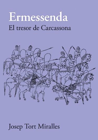 ERMESSENDA EL TRESOR DE CARCASSONA | 9788416445660 | TORT MIRALLES, JOSEP | Llibreria Online de Vilafranca del Penedès | Comprar llibres en català