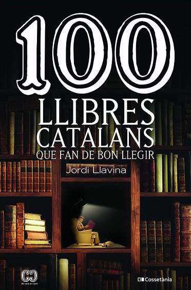 100 LLIBRES CATALANS QUE FAN DE BON LLEGIR | 9788413561578 | LLAVINA MURGADAS, JORDI | Llibreria Online de Vilafranca del Penedès | Comprar llibres en català