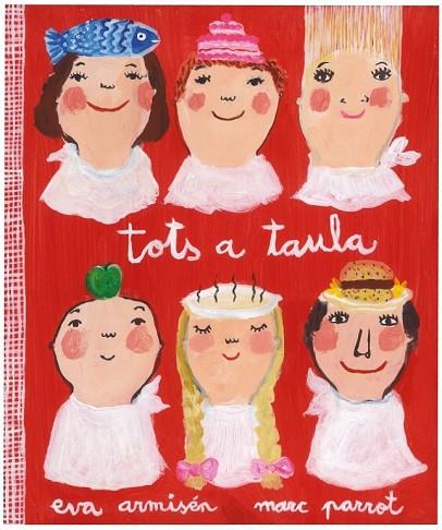 TOTS A TAULA | 9788448833787 | ARMISE, EVA, PARROT, MARC | Llibreria Online de Vilafranca del Penedès | Comprar llibres en català