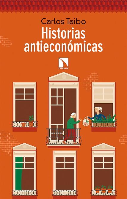 HISTORIAS ANTIECONÓMICAS | 9788490979792 | TAIBO ARIAS, CARLOS | Llibreria Online de Vilafranca del Penedès | Comprar llibres en català