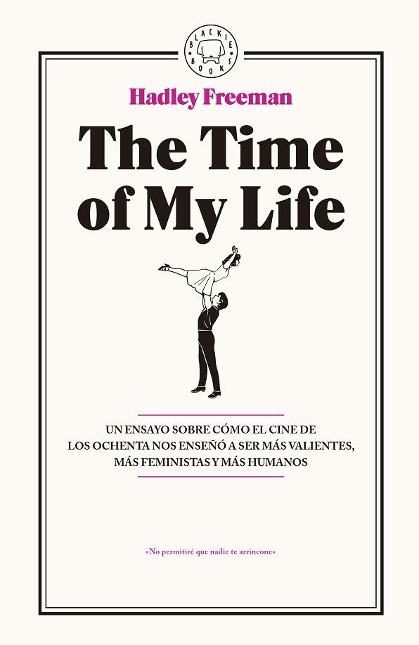 THE TIME OF MY LIFE | 9788416290765 | FREEMAN, HADLEY | Llibreria Online de Vilafranca del Penedès | Comprar llibres en català