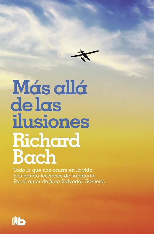 MÁS ALLÁ DE LAS ILUSIONES | 9788490707876 | BACH, RICHARD | Llibreria Online de Vilafranca del Penedès | Comprar llibres en català