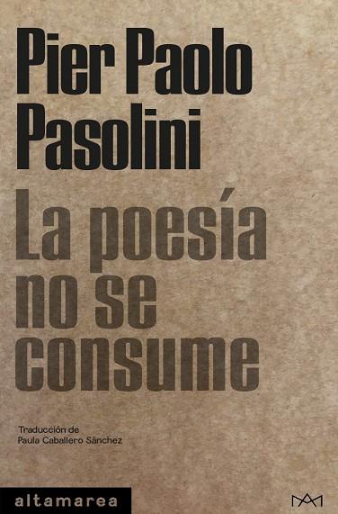 LA POESÍA NO SE CONSUME | 9788418481666 | PASOLINI, PIER PAOLO | Llibreria Online de Vilafranca del Penedès | Comprar llibres en català