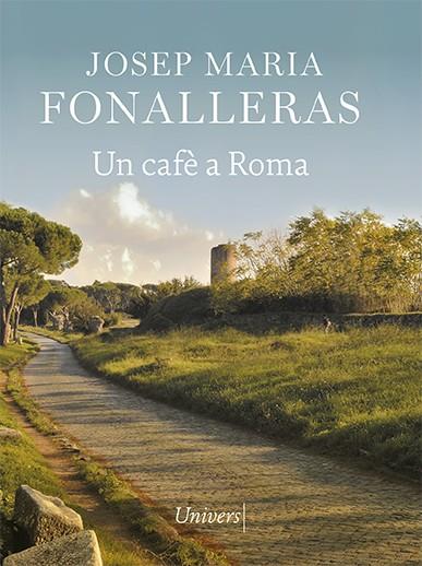 UN CAFÈ A ROMA | 9788418375422 | FONALLERAS, JOSEP MARIA | Llibreria Online de Vilafranca del Penedès | Comprar llibres en català