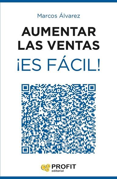 AUMENTAR LAS VENTAS ¡ES FÁCIL! | 9788416115815 | ÁLVAREZ OROZCO, MARCOS | Llibreria Online de Vilafranca del Penedès | Comprar llibres en català