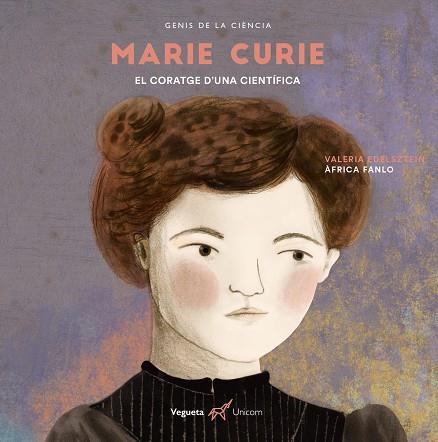MARIE CURIE EL CORATGE D'UNA CIENTÍFICA | 9788417137274 | EDELSZTEIN, VALERIA | Llibreria Online de Vilafranca del Penedès | Comprar llibres en català