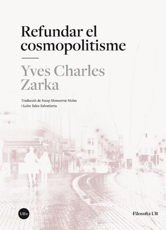 REFUNDAR EL COSMOPOLITISME | 9788447542055 | ZARKA, YVES CHARLES | Llibreria Online de Vilafranca del Penedès | Comprar llibres en català